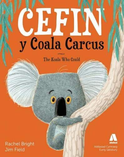 Cefin y Coala Carcus / The Koala Who Could von Atebol